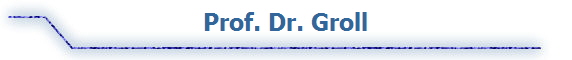 Prof. Dr. Groll